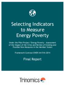 Selecting Indicators to Measure Energy Poverty  Selecting Indicators to Measure Energy Poverty Under the Pilot Project ‘Energy Poverty – Assessment