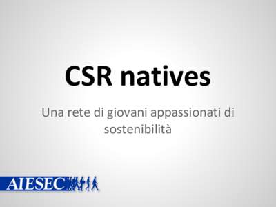 CSR natives Una rete di giovani appassionati di sostenibilità AIESEC Relazioni, giovani e impatto sociale