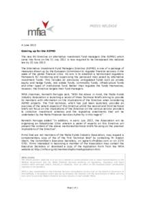 PRESS RELEASE  4 June 2013 Gearing up for the AIFMD The new EU Directive on alternative investment fund managers (the AIFMD) which came into force on the 21 July 2011 is now required to be transposed into national