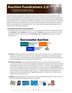 Auctions have long represented the most effective fundraisers for thousands of non-profit organizations. Recent advances in technology will help “supercharge” your event results. Plus, add in access to quality fun ex