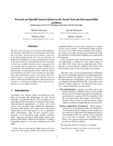 Towards an OpenID-based solution to the Social Network Interoperability problem Position paper for the W3C Workshop on the Future of Social Networking Michele Mostarda [removed]