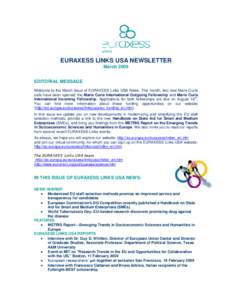 EURAXESS LINKS USA NEWSLETTER March 2009 EDITORIAL MESSAGE Welcome to the March issue of EURAXESS Links USA News. This month, two new Marie Curie calls have been opened: the Marie Curie International Outgoing Fellowship 
