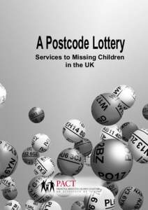 PARENTS AND ABDUCTED CHILDREN TOGETHER  A POSTCODE LOTTERY A Postcode Lottery Services to Missing Children
