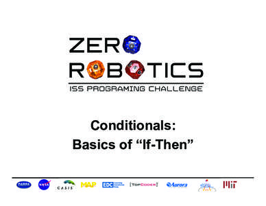 Conditionals: Basics of “If-Then” Goals •  In	
  this	
  tutorial	
  you	
  will:	
   -  Learn	
  to	
  use	
  “If-­‐Then”	
  