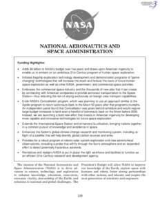 NATIONAL AERONAUTICS AND SPACE ADMINISTRATION Funding Highlights: •	 Adds $6 billion to NASA’s budget over five years and draws upon American ingenuity to enable us to embark on an ambitious 21st Century program of h
