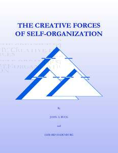 THE CREATIVE FORCES OF SELF-ORGANIZATION By JOHN A. BUCK and
