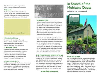 In Search of the Mohicans Quest At the Mission House go down Sergeant Street. Turn on a flagstone path to the red barn it meets.