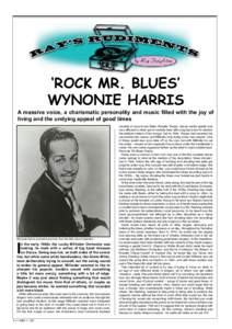 ‘ROCK MR. BLUES’ WYNONIE HARRIS A massive voice, a charismatic personality and music filled with the joy of living and the undying appeal of good times
