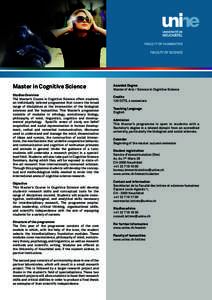 Master in Cognitive Science Studies Overview The Master’s Course in Cognitive Science offers students an individually tailored programme that covers the broad range of disciplines at the intersection of the biological 