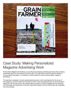 Case Study: Making Personalized Magazine Advertising Work Personalized Magazine Advertising is an exciting and emerging marketing technique that is helping businesses stand out, get noticed, and drive sales. This case st