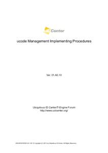 ucode Management Implementing Procedures  Ver. 01.A0.10 Ubiquitous ID Center/T-Engine Forum http://www.uidcenter.org/