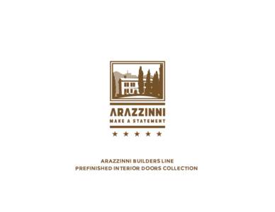 ARAZZINNI BUILDERS LINE PREFINISHED INTERIOR DOORS COLLECTION Palladio. ULTRA NATURAL PPL FINISH
