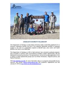 GRADUATE DIVERSITY FELLOWSHIP The Department of Geology at Utah State University seeks outstanding applicants for a Diversity Fellowship starting FallThis selective fellowship provides of graduate support in the f