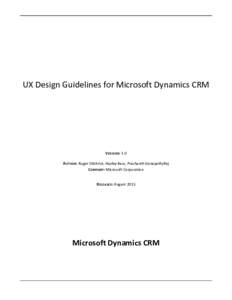 UX Design Guidelines for Microsoft Dynamics CRM  VERSION : 1.0 AUTHOR: Roger Gilchrist, Hayley Bass, Prashanth GanapathyRaj COMPANY: Microsoft Corporation