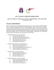 USA CYCLING ATHLETE NOMINATION 2016 PAN AMERICAN CONTINENTAL TRACK CHAMPIONSHIPS - MEN AND WOMEN Location, Date - TBD FINANCIAL RESPONSIBILITY USAC will assume financial responsibility for athletes in the teams listed, p