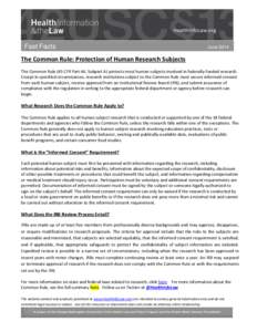 Fast Facts  June 2014 The Common Rule: Protection of Human Research Subjects The Common Rule (45 CFR Part 46, Subpart A) protects most human subjects involved in federally-funded research.