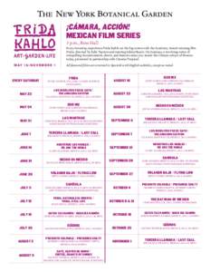 ¡CÁMARA, ACCIÓN! MEXICAN FILM SERIES 3 p.m., Ross Hall Every Saturday, experience Frida Kahlo on the big screen with the Academy Award-winning film Frida, directed by Julie Taymor and starring Salma Hayek. On Sundays,