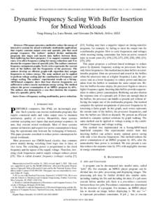 1284  IEEE TRANSACTIONS ON COMPUTER-AIDED DESIGN OF INTEGRATED CIRCUITS AND SYSTEMS, VOL. 21, NO. 11, NOVEMBER 2002 Dynamic Frequency Scaling With Buffer Insertion for Mixed Workloads