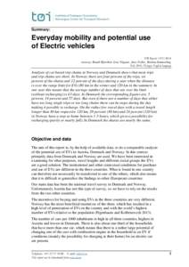 Summary:  Everyday mobility and potential use of Electric vehicles TØI ReportAuthor(s): Randi Hjorthol, Liva Vågane, Jens Foller, Bettina Emmerling