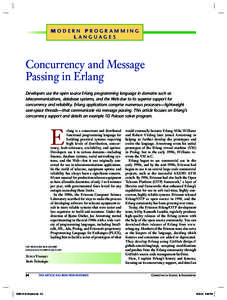 Modern Programming Languages Concurrency and Message Passing in Erlang Developers use the open source Erlang programming language in domains such as