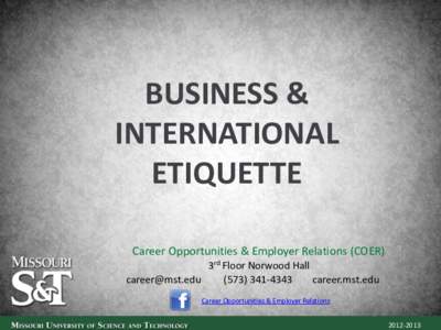 BUSINESS & INTERNATIONAL ETIQUETTE Career Opportunities & Employer Relations (COER) 3rd Floor Norwood Hall 