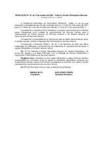 RESOLUÇÃO Nº. 32, de 15 de outubro de 2003 – Institui a Divisão Hidrográfica Nacional. (Publicado no DOU emO CONSELHO NACIONAL DE RECURSOS HÍDRICOS - CNRH, no uso de suas atribuições e competência