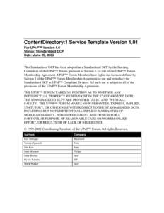 ContentDirectory:1 Service Template Version 1.01 For UPnP™ Version 1.0 Status: Standardized DCP Date: June 25, 2002  This Standardized DCP has been adopted as a Standardized DCP by the Steering