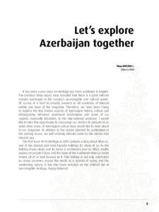 Let’s explore Azerbaijan together Musa Marjanli, Editor-in-Chief  It has been a year since Irs-Heritage has been published in English.