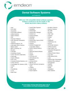 Dental Software Systems as of October 2014 With over 140 compatible dental software systems, Emdeon continues to be the leader in the dental electronic claims industry