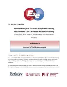 E2e Working Paper 019  Vehicle Miles (Not) Traveled: Why Fuel Economy Requirements Don’t Increase Household Driving Jeremy West, Mark Hoekstra, Jonathan Meer and Steven Puller May 2015