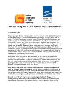 Boys and Young Men of Color National Youth Table Statement 1. Introduction As young people of color from across the country, we have come together in response to President Obama’s call to action to improve the lives of