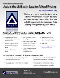 Atrixware Axis Learning Management System   ! Axis is the LMS with Easy-to-Afford Pricing http://www.atrixware.com