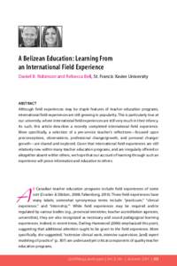 A Belizean Education: Learning From an International Field Experience Daniel B. Robinson and Rebecca Bell, St. Francis Xavier University ABSTRACT Although field experiences may be staple features of teacher education pro