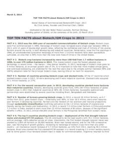 March 5, 2014 TOP TEN FACTS about Biotech/GM Crops in 2013 Global Status of Commercialized Biotech/GM Crops: 2013 By Clive James, Founder and Emeritus Chair, ISAAA Dedicated to the late Nobel Peace Laureate, Norman Borla
