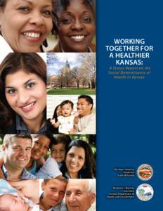 working together for a healthier kansas: A Status Rep or t on the S o cia l D e te rminant s of
