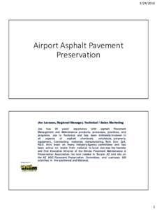 Airport Asphalt Pavement Preservation  Joe Larusso, Regional Manager, Technical / Sales Marketing