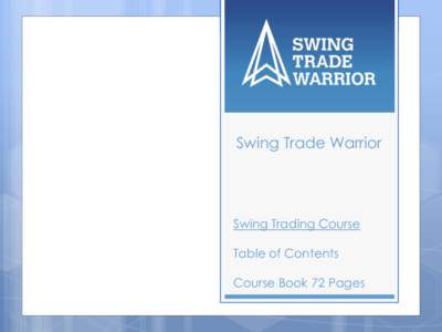 Swing Trade Warrior  Swing Trading Course Table of Contents Course Book 72 Pages