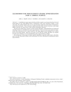 ALGORITHMS FOR SIMULTANEOUS SPARSE APPROXIMATION PART I: GREEDY PURSUIT JOEL A. TROPP, ANNA C. GILBERT, AND MARTIN J. STRAUSS Abstract. A simultaneous sparse approximation problem requests a good approximation of several