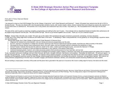 K-State 2025 Strategic Direction Action Plan and Alignment Template for the College of Agriculture and K-State Research and Extension From John D. Floros, Dean and Director Dear Friends: 1