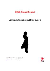 2010 Annual Report La Strada Česká republika, o. p. s. La Strada Česká Republika, o. p. s. P. O. Box 305, Praha 1 | Česká republika | IČ: www.strada.cz