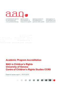 Academic Program Accreditation MAS in Children’s Rights University of Geneva Centre of Children’s Rights Studies CCRS External review report | 