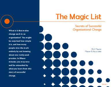 The Magic List What is it that makes Secrets of Successful Organizational Change