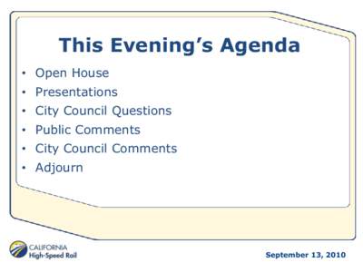 This Evening’s Agenda • Open House • Presentations • City Council Questions • Public Comments