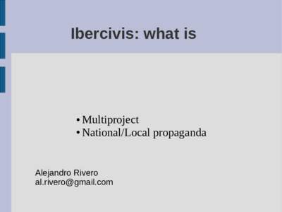 Ibercivis: what is  Multiproject ● National/Local propaganda ●