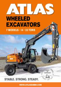 wheeled excavatorS 7 models · tons Stable. Strong. Steady. www.atlasgmbh.com