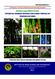 IWST Technical Bulletin No. 9  A Publication of Institute of Wood Science & Technology, Bangalore Guadua angustifolia Kunth: POTENTIAL BAMBOO SPECIES FOR HUMID TROPICS OF