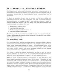 5.0 ALTERNATIVE LAND USE SCENARIO This Chapter presents methodology for identifying an alternative land use scenario and the measures that were developed for comparing the “Low Density Form” of development versus the