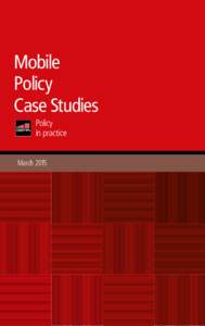 Mobile Policy Case Studies Policy in practice March 2015