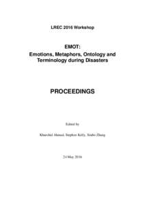 LREC 2016 Workshop  EMOT: Emotions, Metaphors, Ontology and Terminology during Disasters