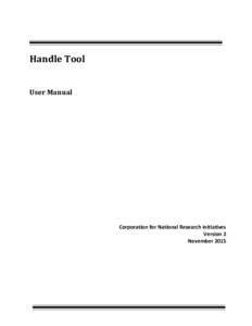 Handle Tool User Manual Corporation for National Research Initiatives Version 2 November 2015